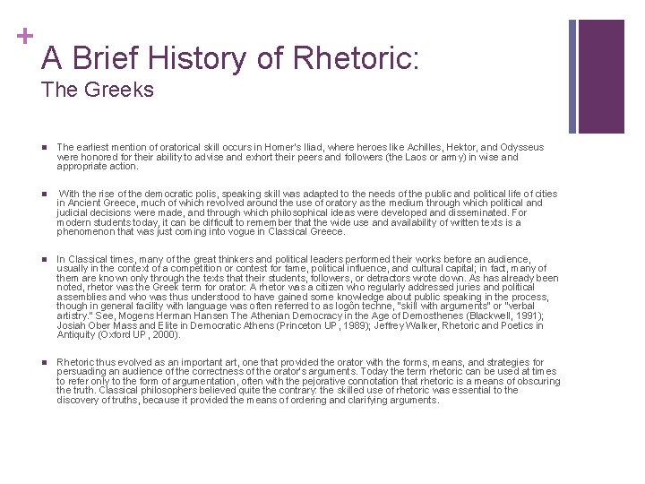 + A Brief History of Rhetoric: The Greeks n The earliest mention of oratorical + A Brief History of Rhetoric: The Greeks n The earliest mention of oratorical