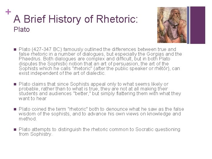 + A Brief History of Rhetoric: Plato n Plato (427 -347 BC) famously outlined + A Brief History of Rhetoric: Plato n Plato (427 -347 BC) famously outlined