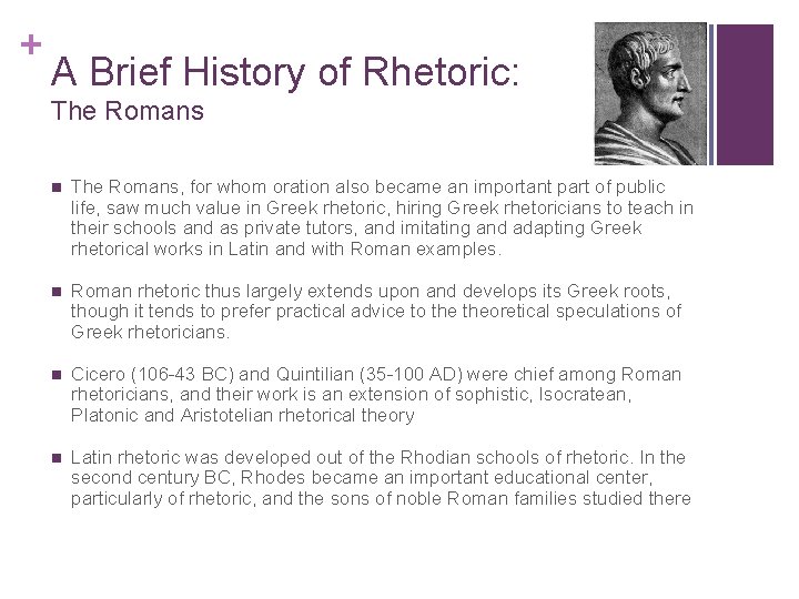 + A Brief History of Rhetoric: The Romans n The Romans, for whom oration + A Brief History of Rhetoric: The Romans n The Romans, for whom oration