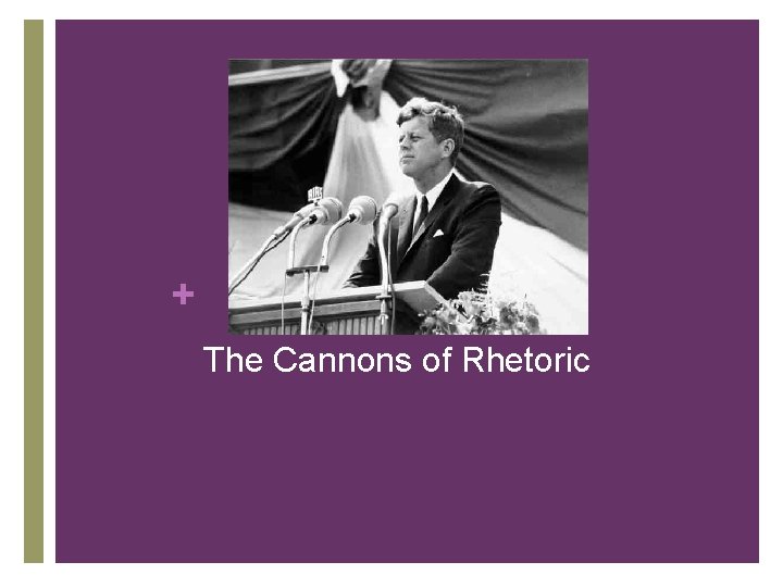 + The Cannons of Rhetoric + The Cannons of Rhetoric