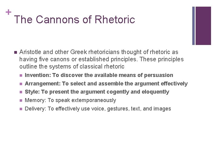 + The Cannons of Rhetoric n Aristotle and other Greek rhetoricians thought of rhetoric + The Cannons of Rhetoric n Aristotle and other Greek rhetoricians thought of rhetoric