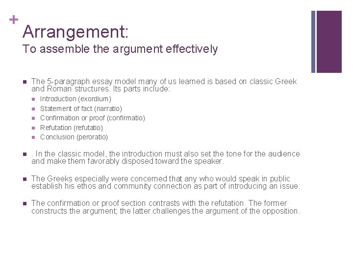 + Arrangement: To assemble the argument effectively n The 5 -paragraph essay model many + Arrangement: To assemble the argument effectively n The 5 -paragraph essay model many