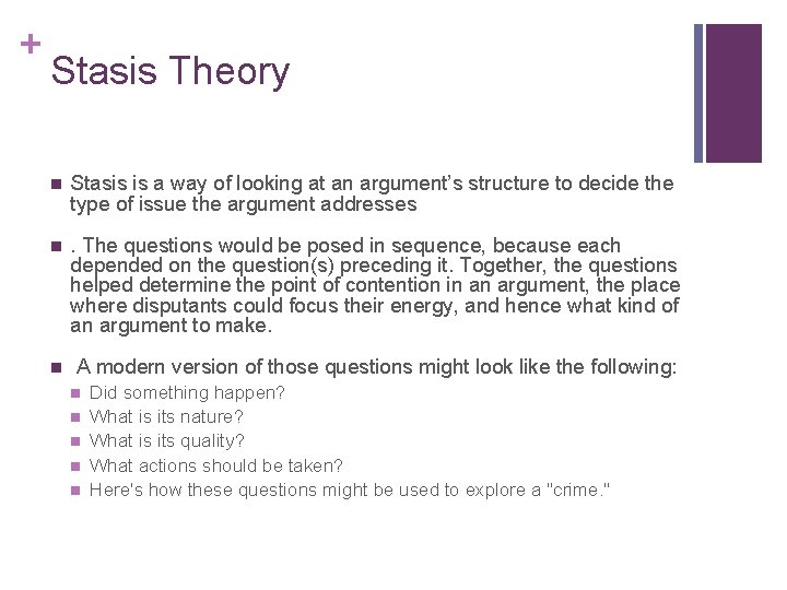 + Stasis Theory n Stasis is a way of looking at an argument’s structure + Stasis Theory n Stasis is a way of looking at an argument’s structure