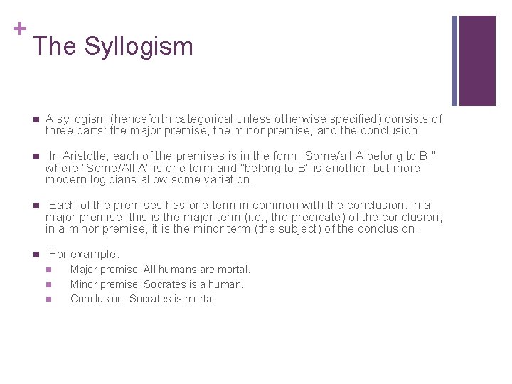 + The Syllogism n A syllogism (henceforth categorical unless otherwise specified) consists of three + The Syllogism n A syllogism (henceforth categorical unless otherwise specified) consists of three