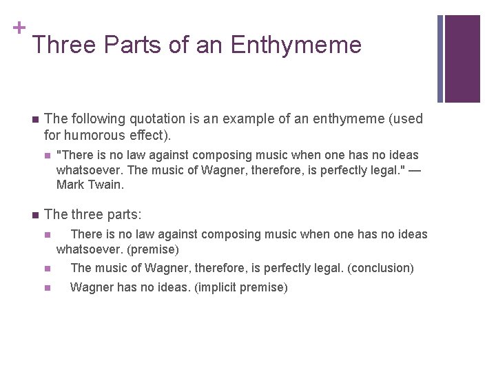 + Three Parts of an Enthymeme n The following quotation is an example of + Three Parts of an Enthymeme n The following quotation is an example of