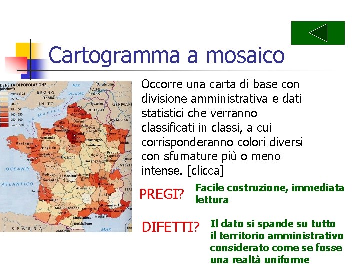 Cartogramma a mosaico Occorre una carta di base con divisione amministrativa e dati statistici