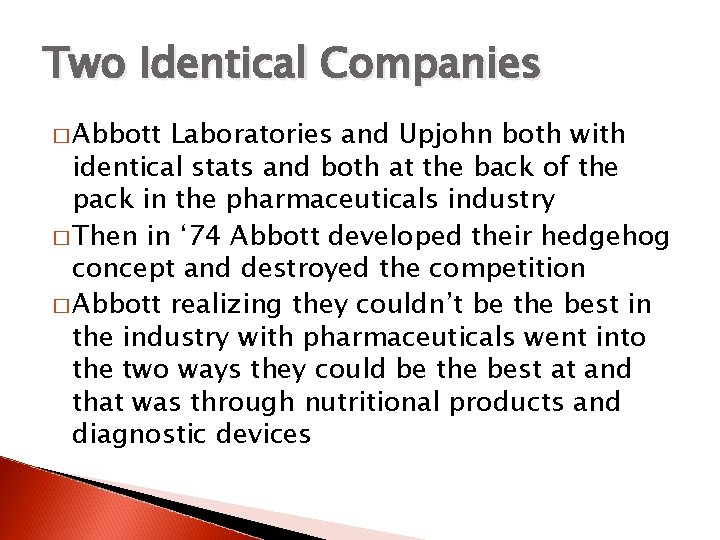 Two Identical Companies � Abbott Laboratories and Upjohn both with identical stats and both
