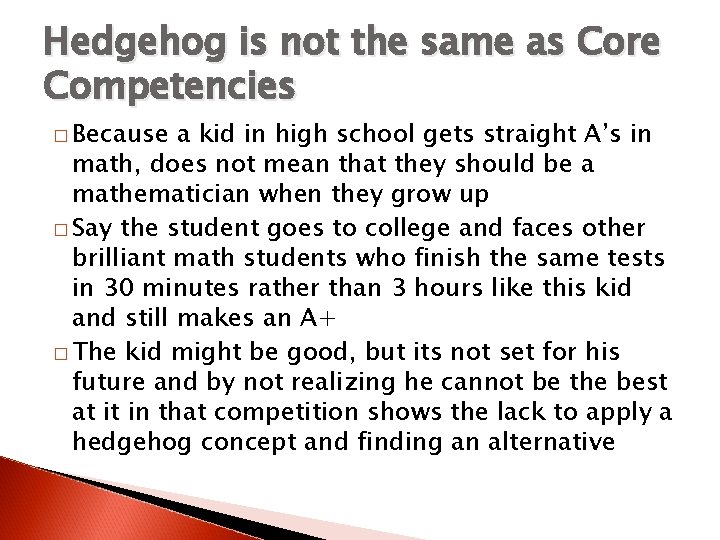 Hedgehog is not the same as Core Competencies � Because a kid in high