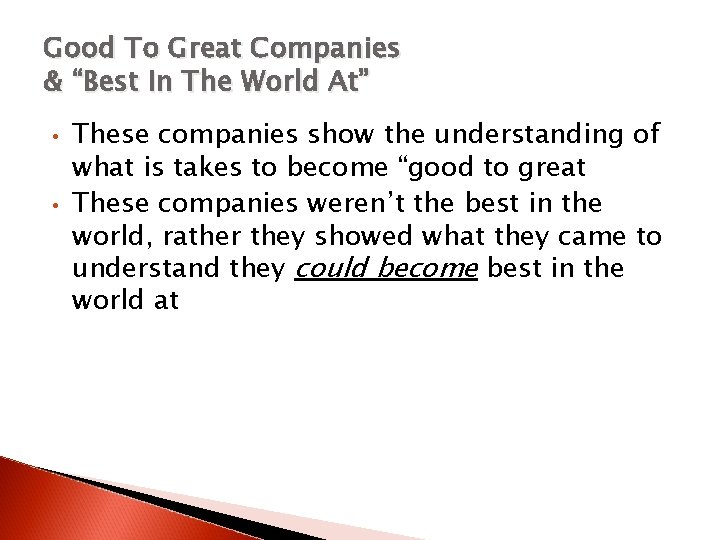 Good To Great Companies & “Best In The World At” • • These companies