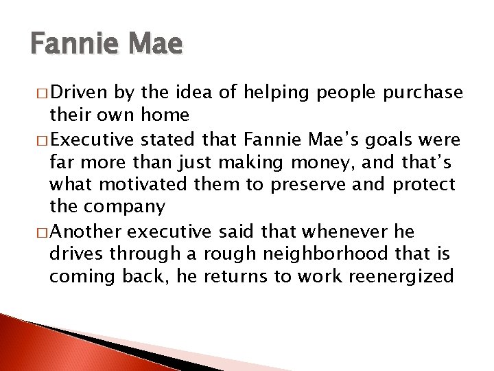 Fannie Mae � Driven by the idea of helping people purchase their own home
