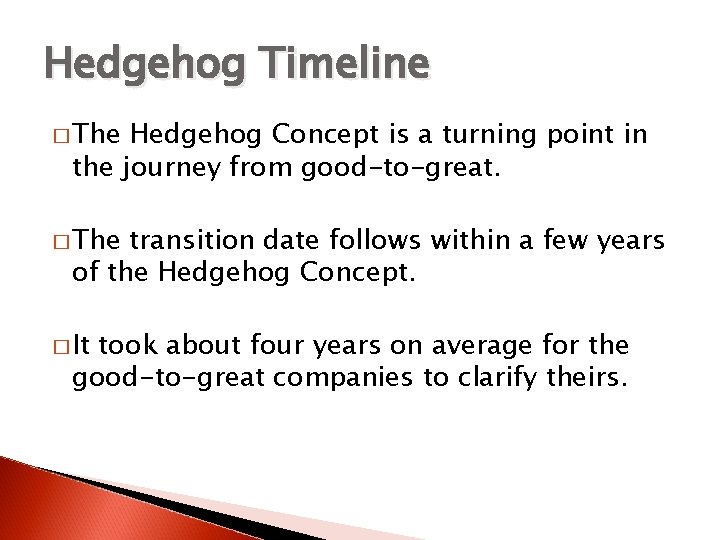 Hedgehog Timeline � The Hedgehog Concept is a turning point in the journey from