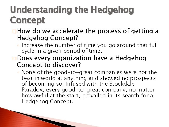 Understanding the Hedgehog Concept � How do we accelerate the process of getting a