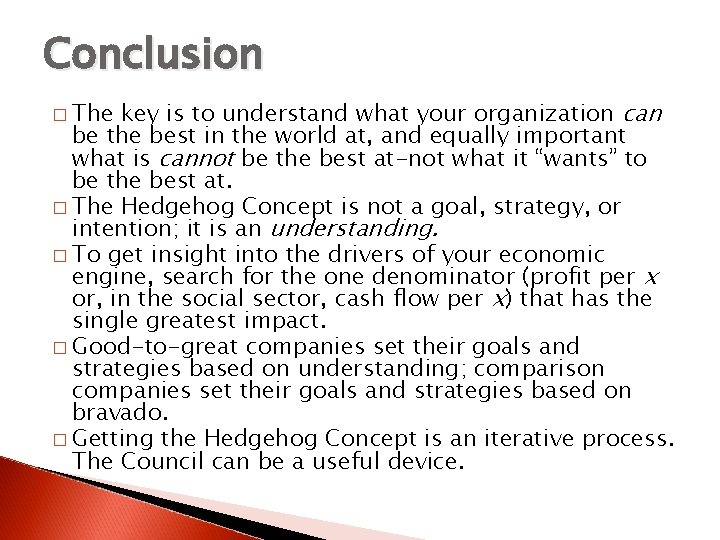 Conclusion key is to understand what your organization can be the best in the