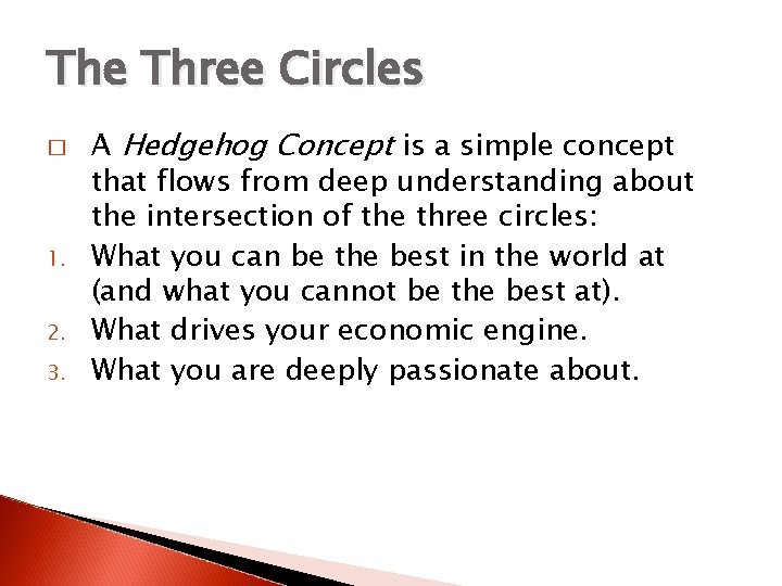 The Three Circles � 1. 2. 3. A Hedgehog Concept is a simple concept