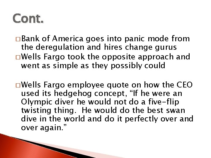 Cont. � Bank of America goes into panic mode from the deregulation and hires