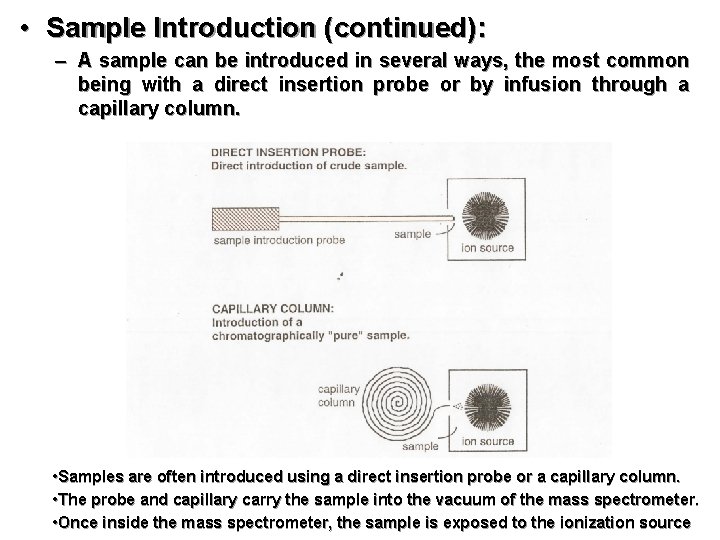  • Sample Introduction (continued): – A sample can be introduced in several ways,