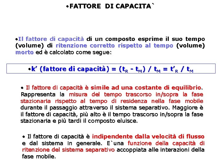  • FATTORE DI CAPACITA` • Il fattore di capacità di un composto esprime