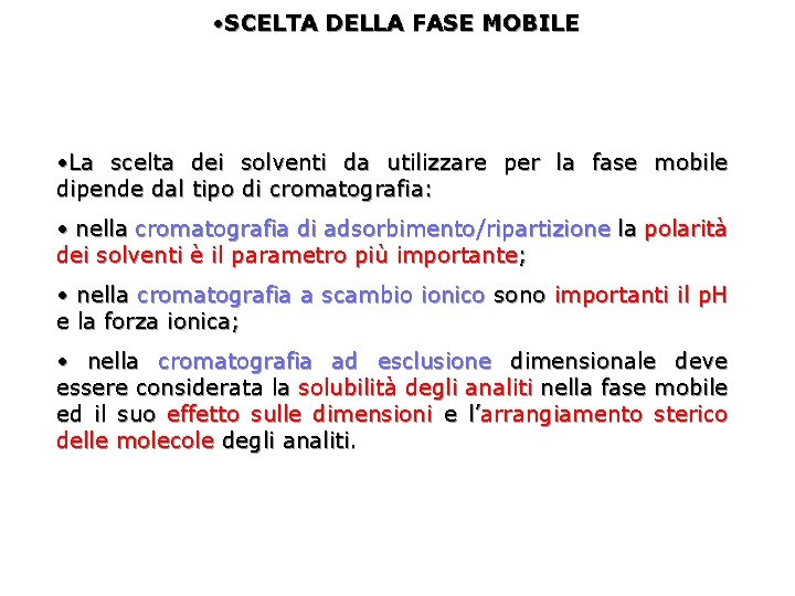  • SCELTA DELLA FASE MOBILE • La scelta dei solventi da utilizzare per