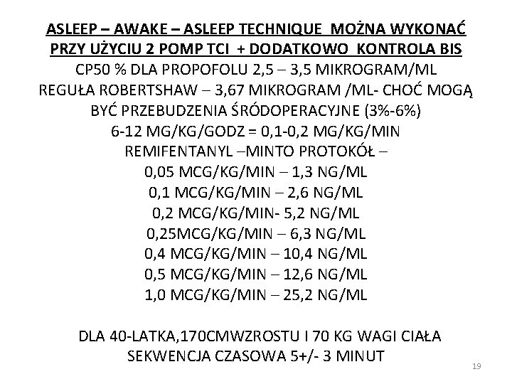 ASLEEP – AWAKE – ASLEEP TECHNIQUE MOŻNA WYKONAĆ PRZY UŻYCIU 2 POMP TCI +