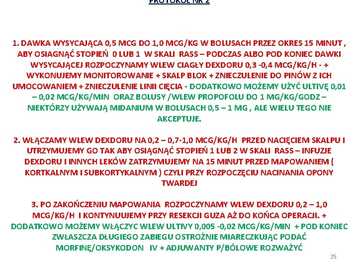 PROTOKÓŁ NR 2 1. DAWKA WYSYCAJĄCA 0, 5 MCG DO 1, 0 MCG/KG W