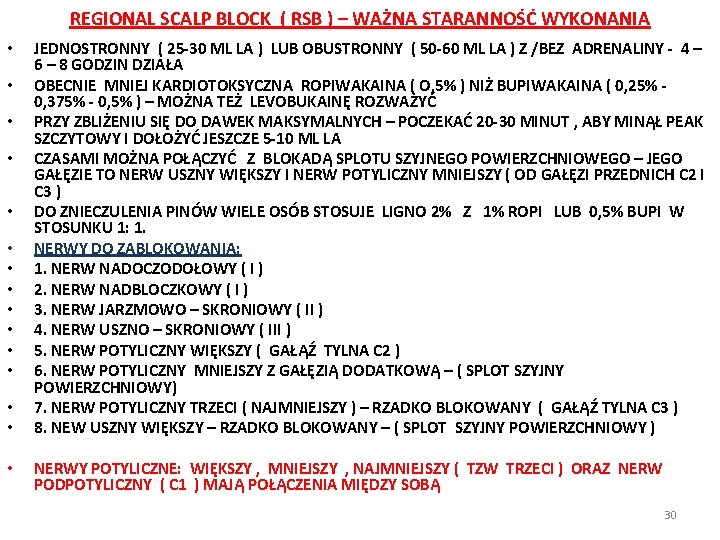 REGIONAL SCALP BLOCK ( RSB ) – WAŻNA STARANNOŚĆ WYKONANIA • • • •