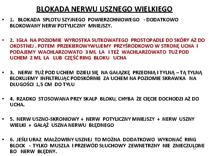 BLOKADA NERWU USZNEGO WIELKIEGO • 1. BLOKADA SPLOTU SZYJNEGO POWIERZCHNIOWEGO - DODATKOWO BLOKOWANY NERW