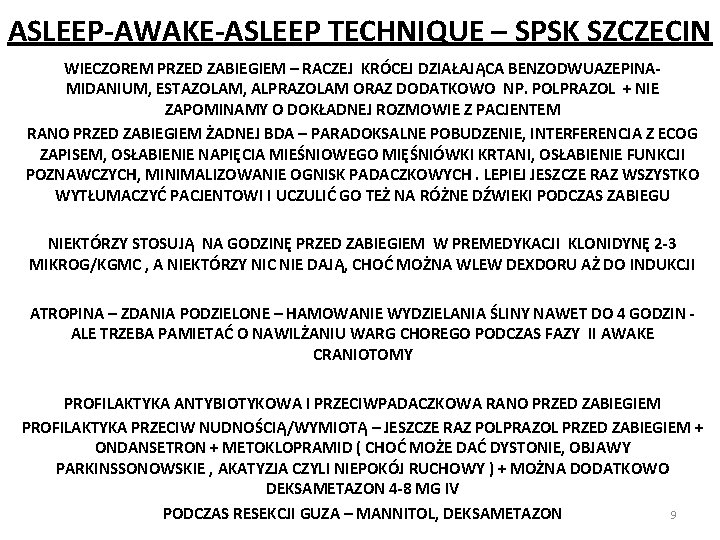 ASLEEP-AWAKE-ASLEEP TECHNIQUE – SPSK SZCZECIN WIECZOREM PRZED ZABIEGIEM – RACZEJ KRÓCEJ DZIAŁAJĄCA BENZODWUAZEPINAMIDANIUM, ESTAZOLAM,