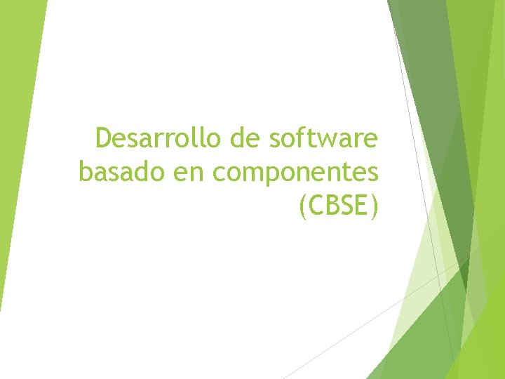 Desarrollo de software basado en componentes (CBSE) 