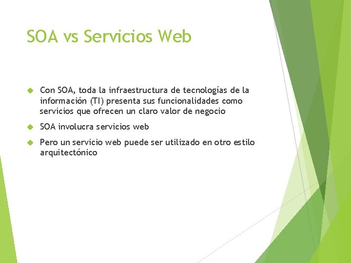 SOA vs Servicios Web Con SOA, toda la infraestructura de tecnologías de la información