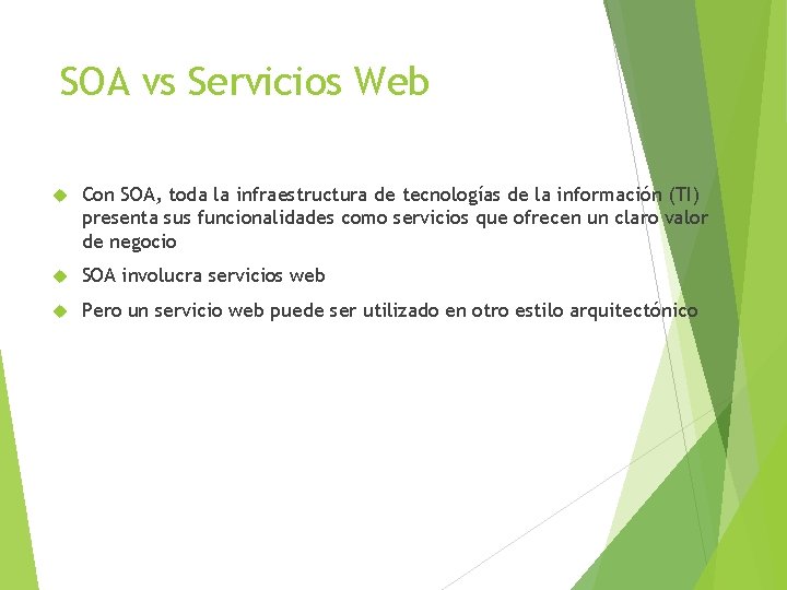 SOA vs Servicios Web Con SOA, toda la infraestructura de tecnologías de la información