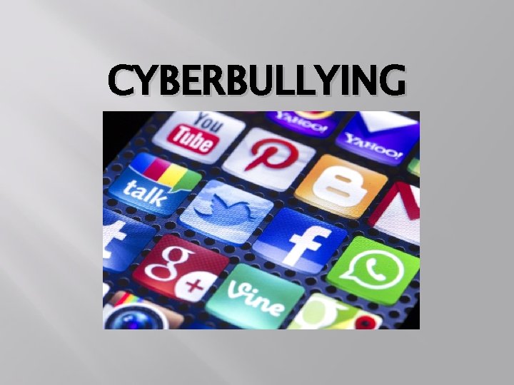 CYBERBULLYING 