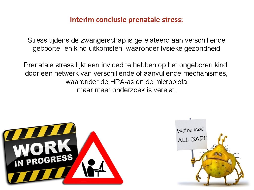 Interim conclusie prenatale stress: Stress tijdens de zwangerschap is gerelateerd aan verschillende geboorte- en