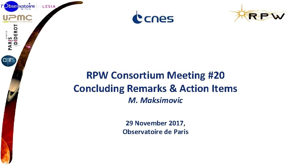 RPW Consortium Meeting #20 Concluding Remarks & Action Items M. Maksimovic 29 November 2017,