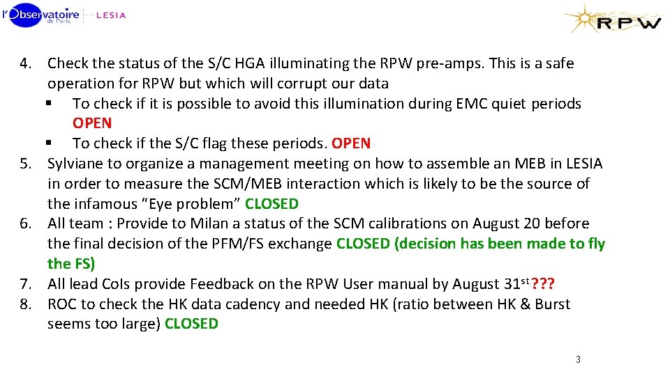 4. Check the status of the S/C HGA illuminating the RPW pre-amps. This is