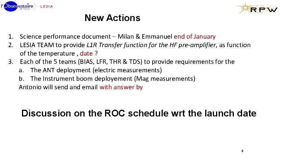 New Actions 1. Science performance document – Milan & Emmanuel end of January 2.