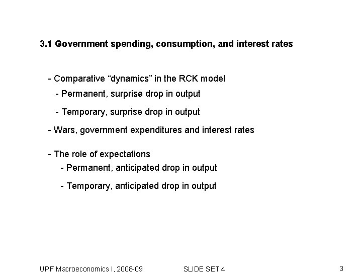 3. 1 Government spending, consumption, and interest rates - Comparative “dynamics” in the RCK 3. 1 Government spending, consumption, and interest rates - Comparative “dynamics” in the RCK