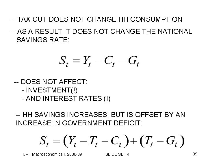 -- TAX CUT DOES NOT CHANGE HH CONSUMPTION -- AS A RESULT IT DOES -- TAX CUT DOES NOT CHANGE HH CONSUMPTION -- AS A RESULT IT DOES