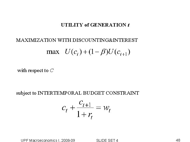 UTILITY of GENERATION t MAXIMIZATION WITH DISCOUNTING&INTEREST with respect to C subject to INTERTEMPORAL UTILITY of GENERATION t MAXIMIZATION WITH DISCOUNTING&INTEREST with respect to C subject to INTERTEMPORAL