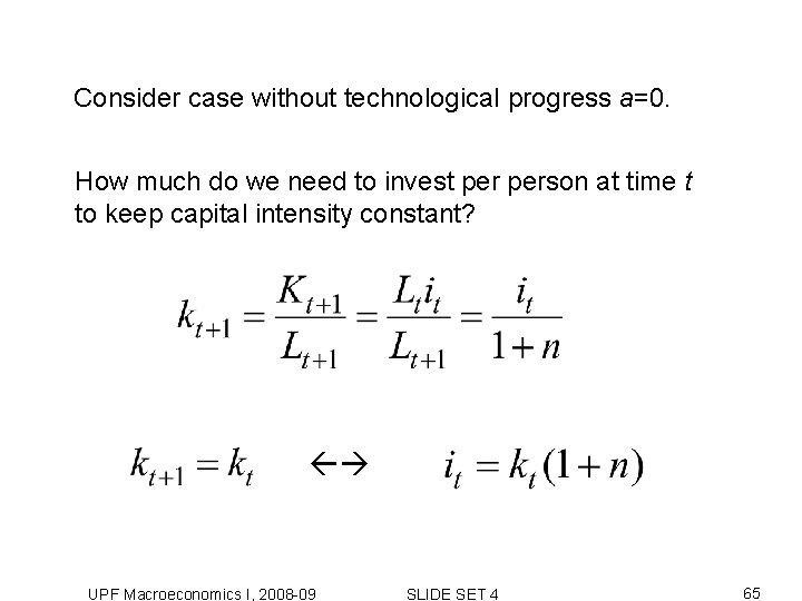 Consider case without technological progress a=0. How much do we need to invest person Consider case without technological progress a=0. How much do we need to invest person