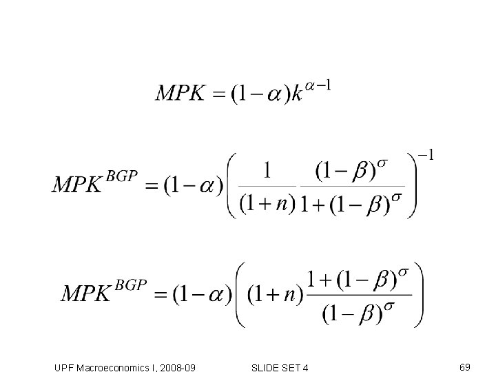 UPF Macroeconomics I, 2008 -09 SLIDE SET 4 69 UPF Macroeconomics I, 2008 -09 SLIDE SET 4 69