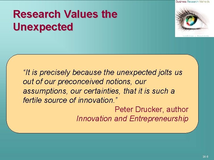 Research Values the Unexpected “It is precisely because the unexpected jolts us out of