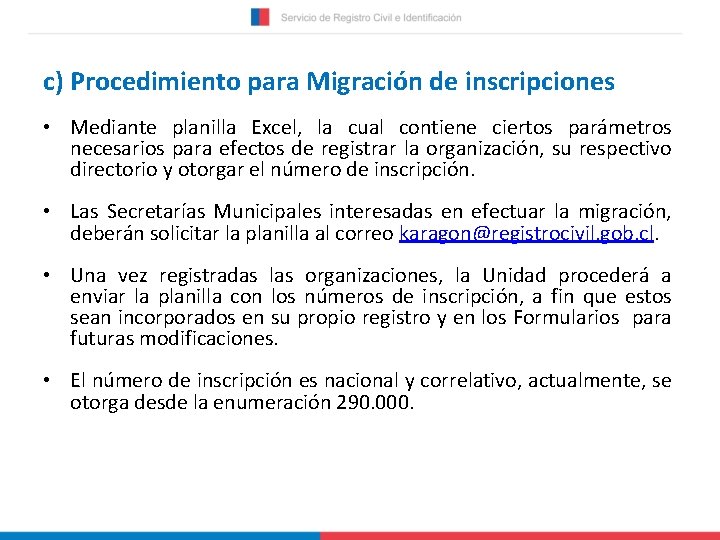 c) Procedimiento para Migración de inscripciones • Mediante planilla Excel, la cual contiene ciertos