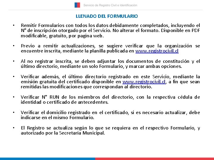  • LLENADO DEL FORMULARIO Remitir Formularios con todos los datos debidamente completados, incluyendo