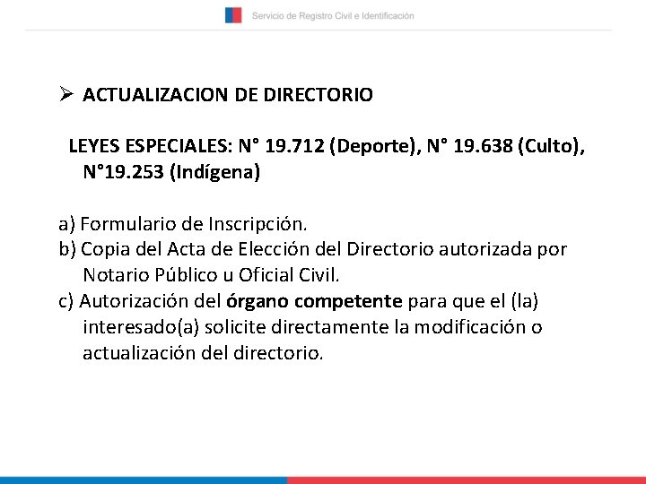 Ø ACTUALIZACION DE DIRECTORIO LEYES ESPECIALES: N° 19. 712 (Deporte), N° 19. 638 (Culto),