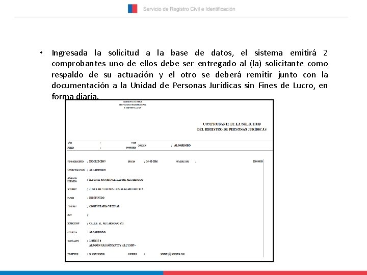  • Ingresada la solicitud a la base de datos, el sistema emitirá 2