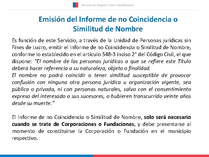 Emisión del Informe de no Coincidencia o Similitud de Nombre Es función de este