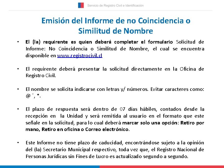Emisión del Informe de no Coincidencia o Similitud de Nombre • El (la) requirente
