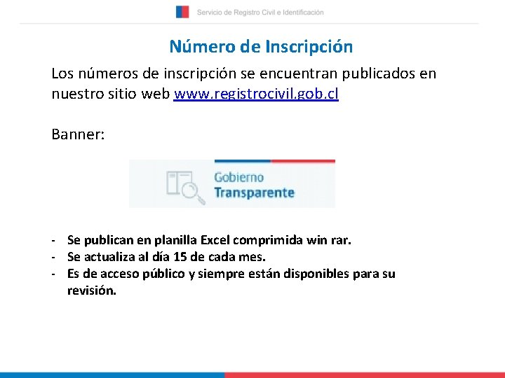 Número de Inscripción Los números de inscripción se encuentran publicados en nuestro sitio web