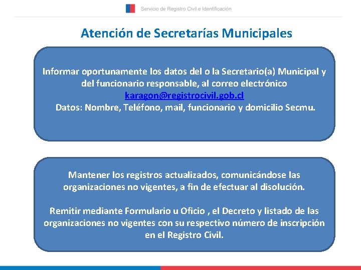 Atención de Secretarías Municipales Informar oportunamente los datos del o la Secretario(a) Municipal y