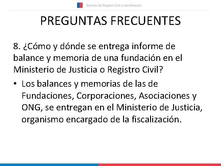 PREGUNTAS FRECUENTES 8. ¿Cómo y dónde se entrega informe de balance y memoria de